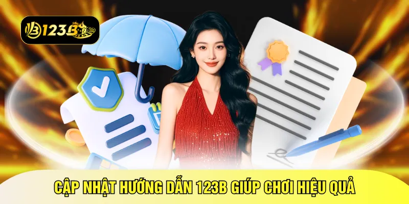 Cập nhật hướng dẫn 123B giúp chơi hiệu quả