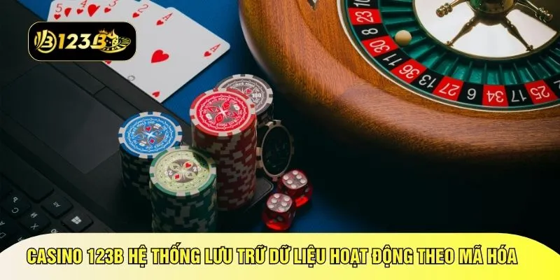 Casino 123B hệ thống lưu trữ dữ liệu hoạt động theo mã hóa
