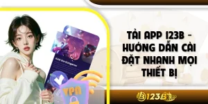 Tải App 123B - Hướng Dẫn Cài Đặt Nhanh Mọi Thiết Bị